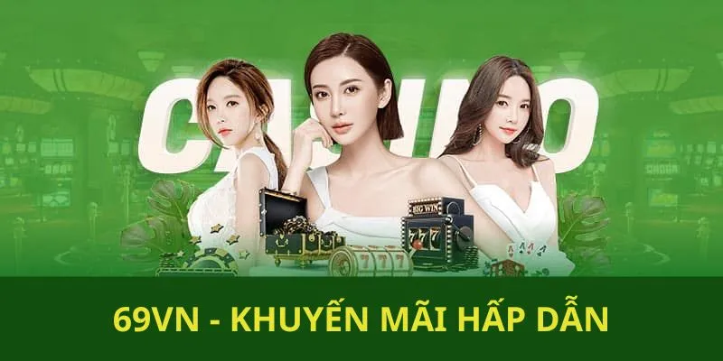 Khuyến mãi tại 69vn rất nhiều và giá trị với người chơi