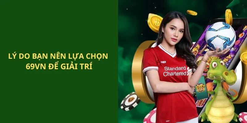 69VN là nền tảng cá cược trực tuyến HOT nhất tại Việt Nam