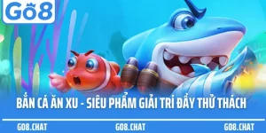 Bắn cá ăn xu – Trò chơi đổi thưởng vui nhộn, dễ thắng