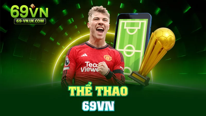 Thể thao 69vn - Cá cược nhanh, tỷ lệ thắng cao